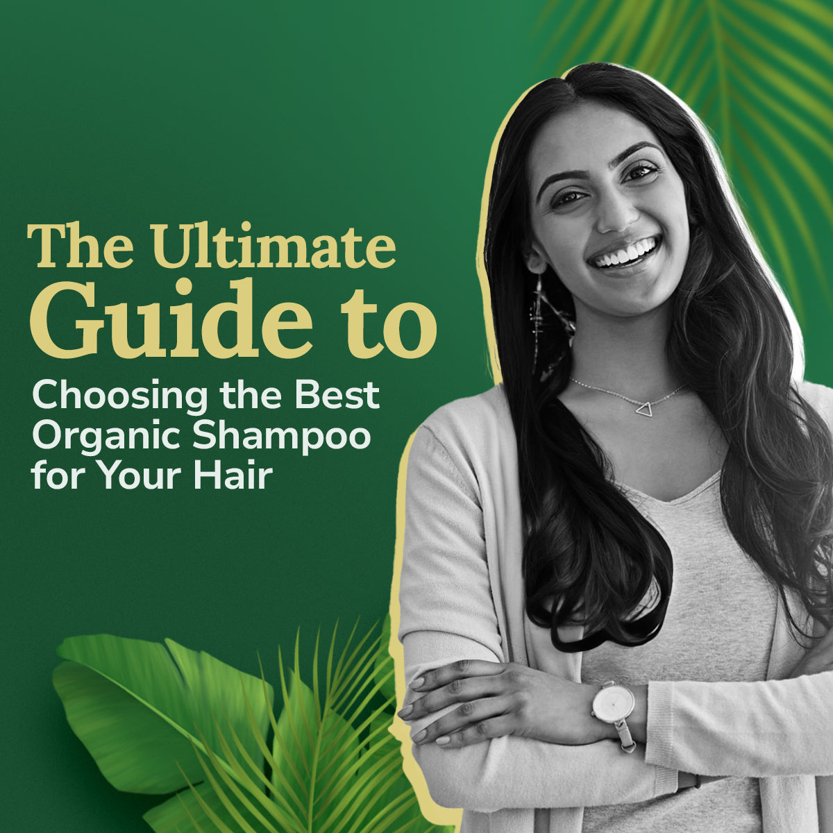 The Ultimate Guide to Choosing the Best Organic Shampoo for Your Hair
