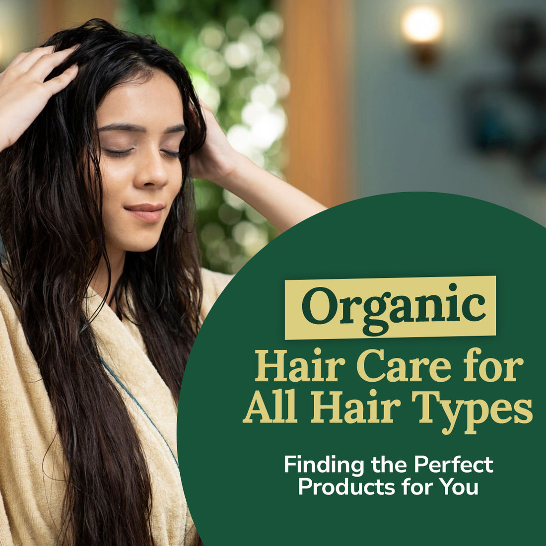 Organic Hair Care for All Hair Types: Finding the Perfect Products for You
